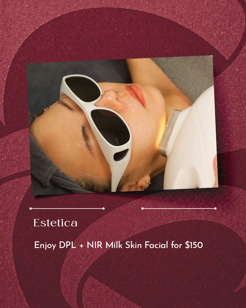 Estetica DPL and NIR Milk Skin Facial for $150