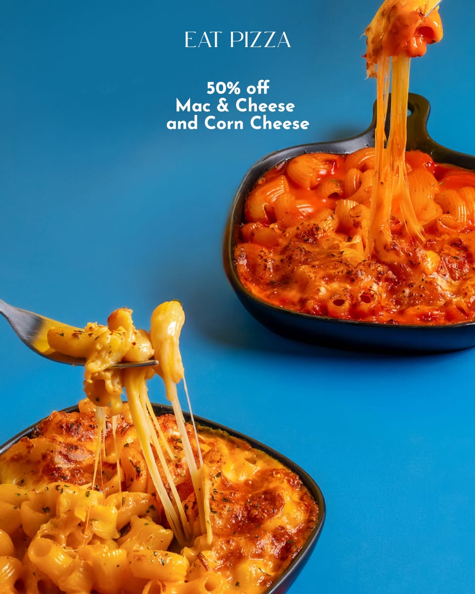 Eat Pizza 50% off Mac and Cheese and Corn Cheese at Plaza Singapura