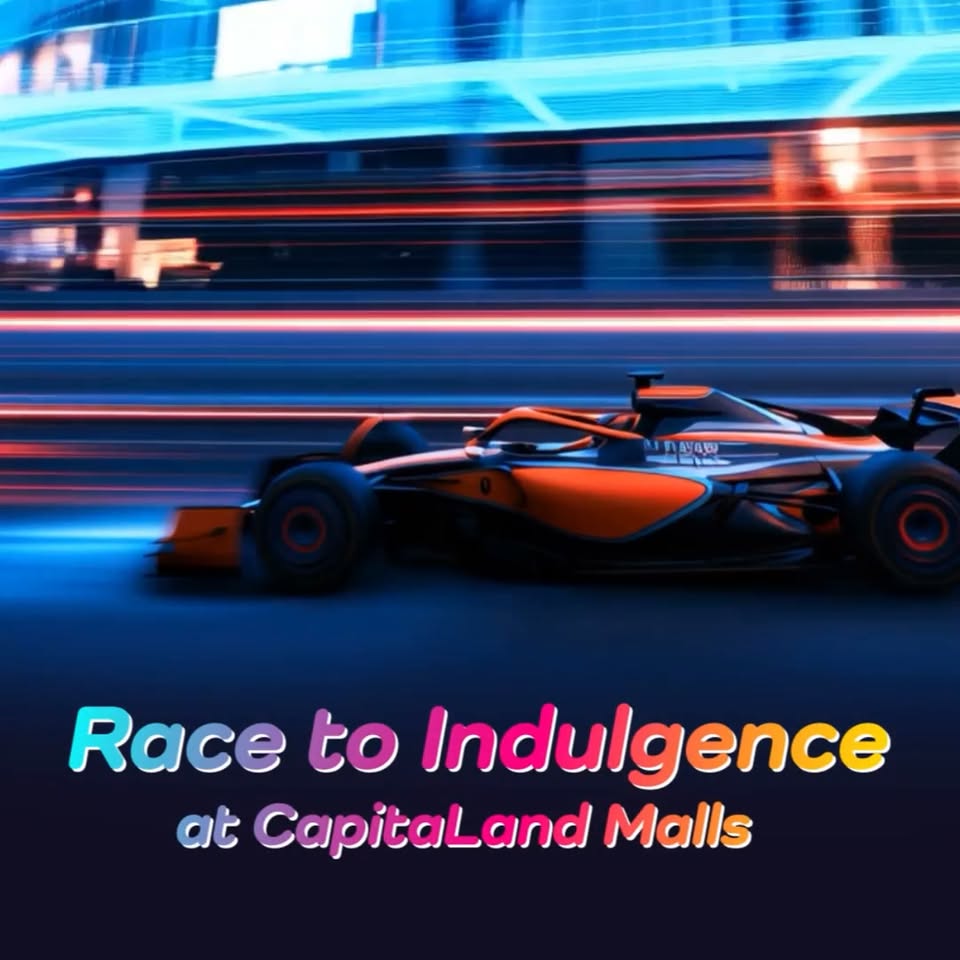 Race to Indulgence campaign at CapitaLand Malls